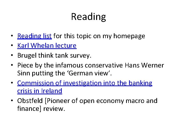 Reading list for this topic on my homepage Karl Whelan lecture Brugel think tank