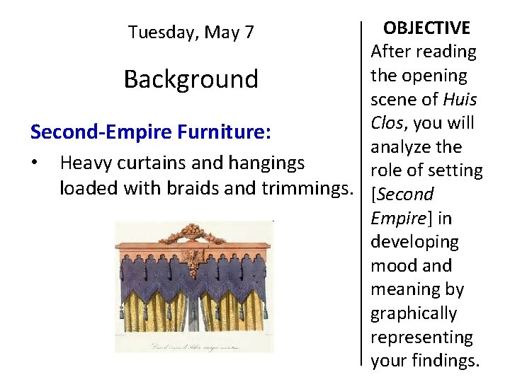 OBJECTIVE After reading the opening Background scene of Huis Clos, you will Second-Empire Furniture: