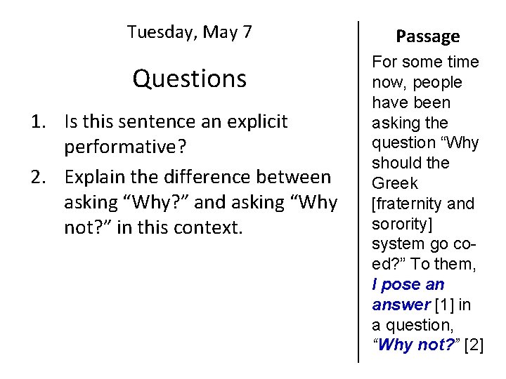 Tuesday, May 7 Passage Questions For some time now, people have been asking the