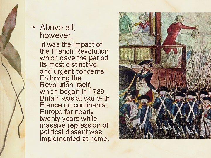  • Above all, however, it was the impact of the French Revolution which