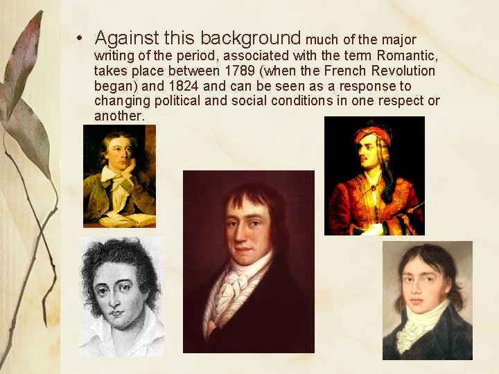  • Against this background much of the major writing of the period, associated