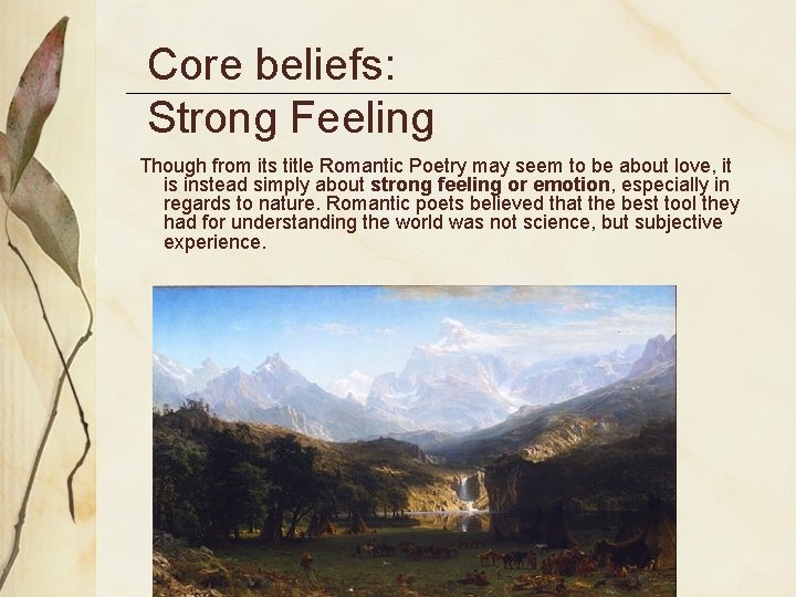 Core beliefs: Strong Feeling Though from its title Romantic Poetry may seem to be