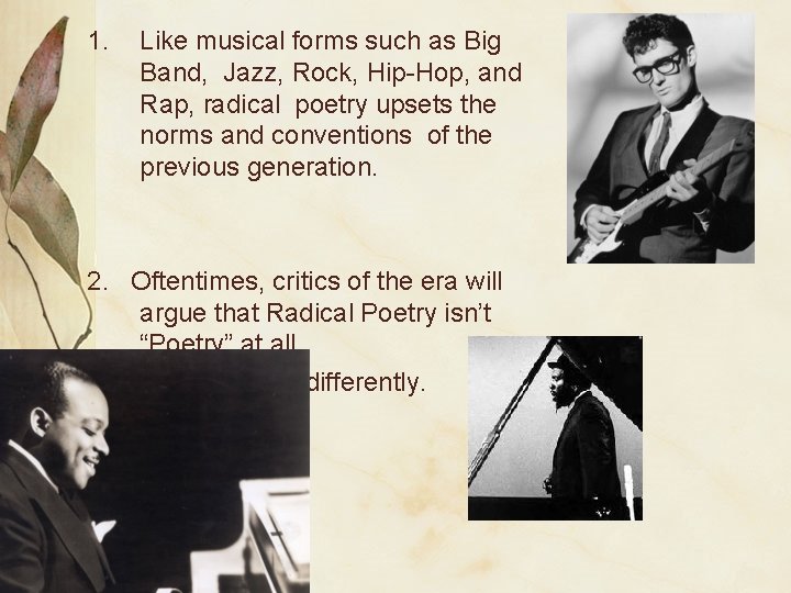 1. Like musical forms such as Big Band, Jazz, Rock, Hip-Hop, and Rap, radical