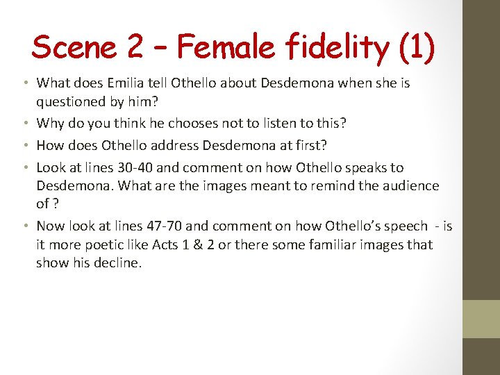 Scene 2 – Female fidelity (1) • What does Emilia tell Othello about Desdemona