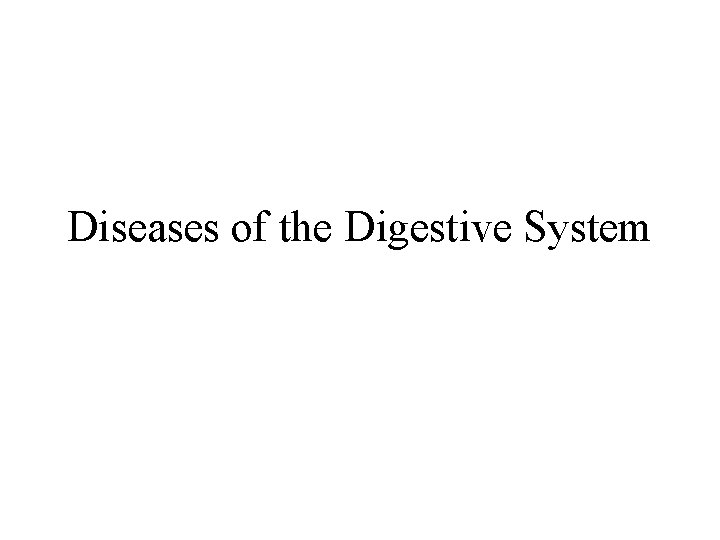 Diseases of the Digestive System 