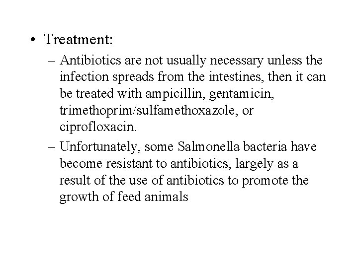  • Treatment: – Antibiotics are not usually necessary unless the infection spreads from