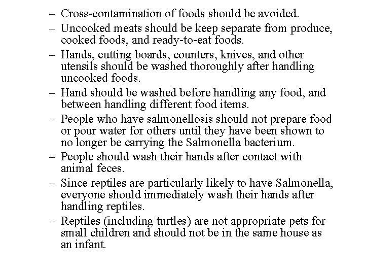 – Cross-contamination of foods should be avoided. – Uncooked meats should be keep separate