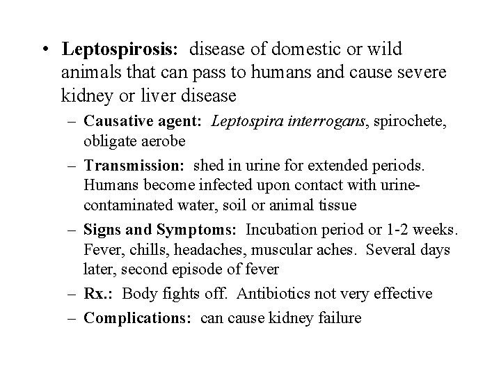  • Leptospirosis: disease of domestic or wild animals that can pass to humans