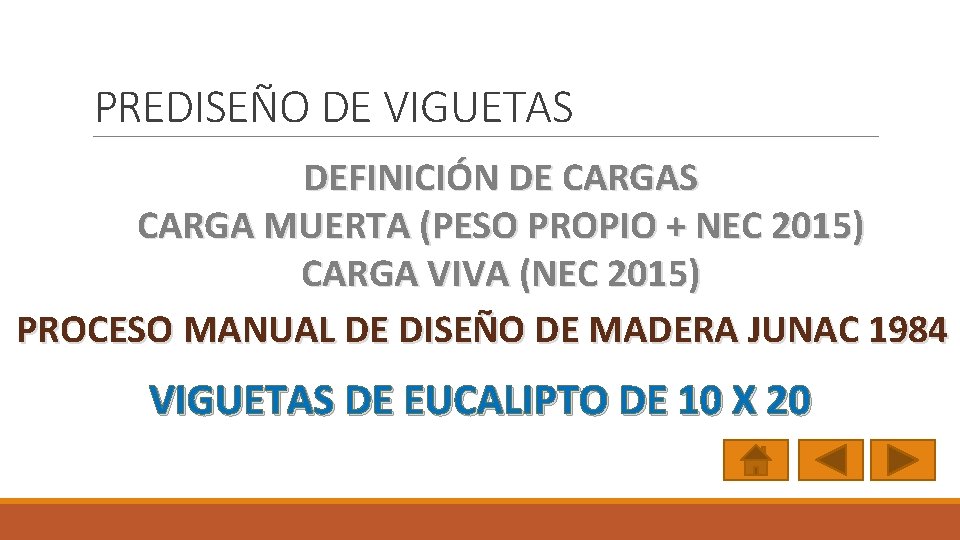 PREDISEÑO DE VIGUETAS DEFINICIÓN DE CARGAS CARGA MUERTA (PESO PROPIO + NEC 2015) CARGA