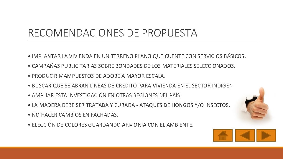 RECOMENDACIONES DE PROPUESTA • IMPLANTAR LA VIVIENDA EN UN TERRENO PLANO QUE CUENTE CON