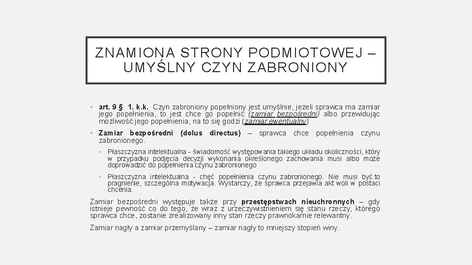 ZNAMIONA STRONY PODMIOTOWEJ – UMYŚLNY CZYN ZABRONIONY • art. 9 § 1. k. k.