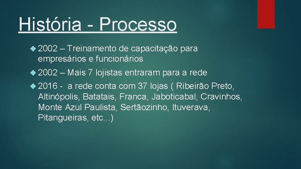 História - Processo 2002 – Treinamento de capacitação para empresários e funcionários 2002 –