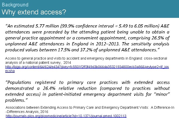 Background Why extend access? “An estimated 5. 77 million (99. 9% confidence interval =