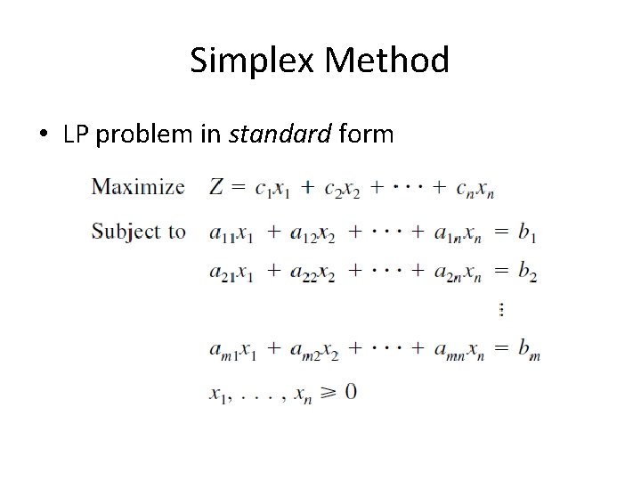 Simplex Method • LP problem in standard form 