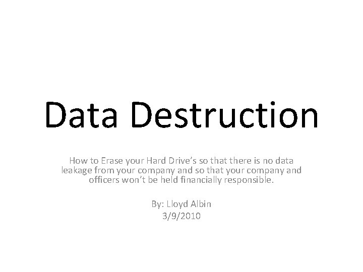 Data Destruction How to Erase your Hard Drive’s so that there is no data