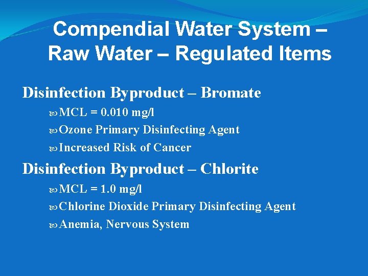 Compendial Water System – Raw Water – Regulated Items Disinfection Byproduct – Bromate MCL Compendial Water System – Raw Water – Regulated Items Disinfection Byproduct – Bromate MCL
