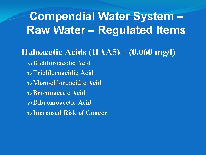 Compendial Water System – Raw Water – Regulated Items Haloacetic Acids (HAA 5) – Compendial Water System – Raw Water – Regulated Items Haloacetic Acids (HAA 5) –