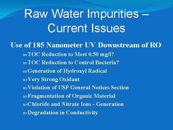 Raw Water Impurities – Current Issues Use of 185 Nanometer UV Downstream of RO Raw Water Impurities – Current Issues Use of 185 Nanometer UV Downstream of RO