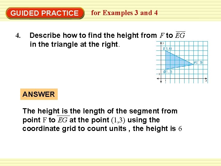GUIDED PRACTICE 4. for Examples 3 and 4 Describe how to find the height GUIDED PRACTICE 4. for Examples 3 and 4 Describe how to find the height