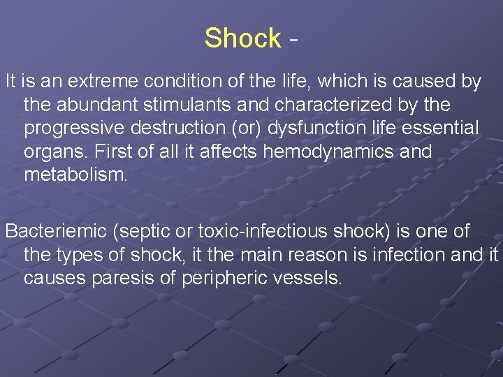 Shock It is an extreme condition of the life, which is caused by the