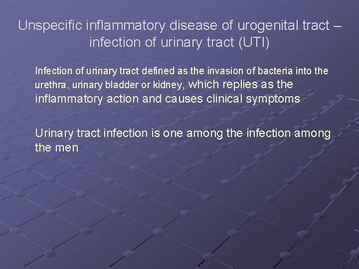 Unspecific inflammatory disease of urogenital tract – infection of urinary tract (UTI) Infection of
