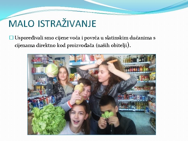 MALO ISTRAŽIVANJE � Uspoređivali smo cijene voća i povrća u slatinskim dućanima s cijenama