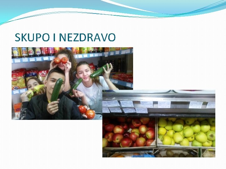 SKUPO I NEZDRAVO 