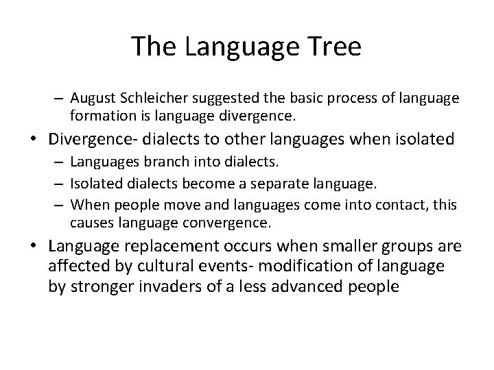 The Language Tree – August Schleicher suggested the basic process of language formation is