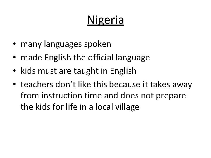 Nigeria • • many languages spoken made English the official language kids must are