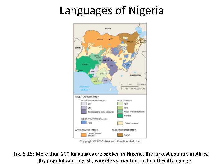 Languages of Nigeria Fig. 5 -15: More than 200 languages are spoken in Nigeria,