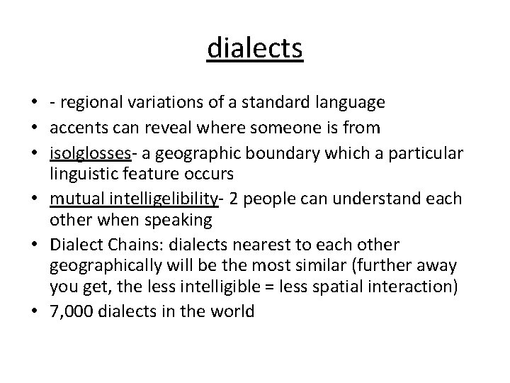 dialects • - regional variations of a standard language • accents can reveal where