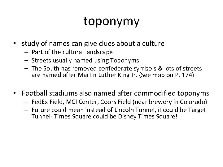 toponymy • study of names can give clues about a culture – Part of
