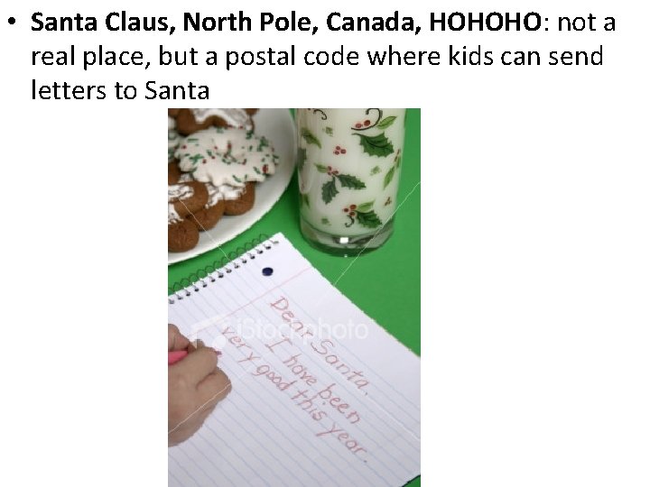  • Santa Claus, North Pole, Canada, HOHOHO: not a real place, but a