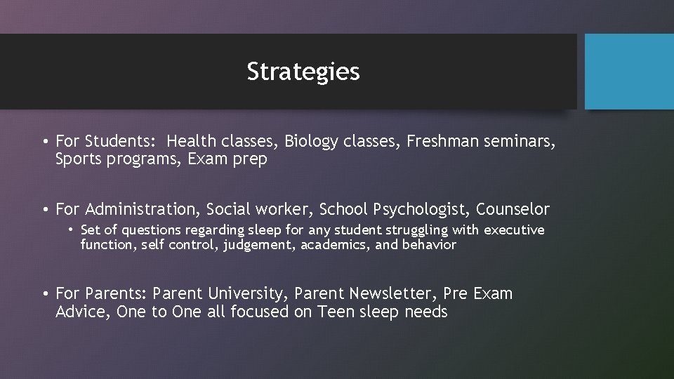 Strategies • For Students: Health classes, Biology classes, Freshman seminars, Sports programs, Exam prep