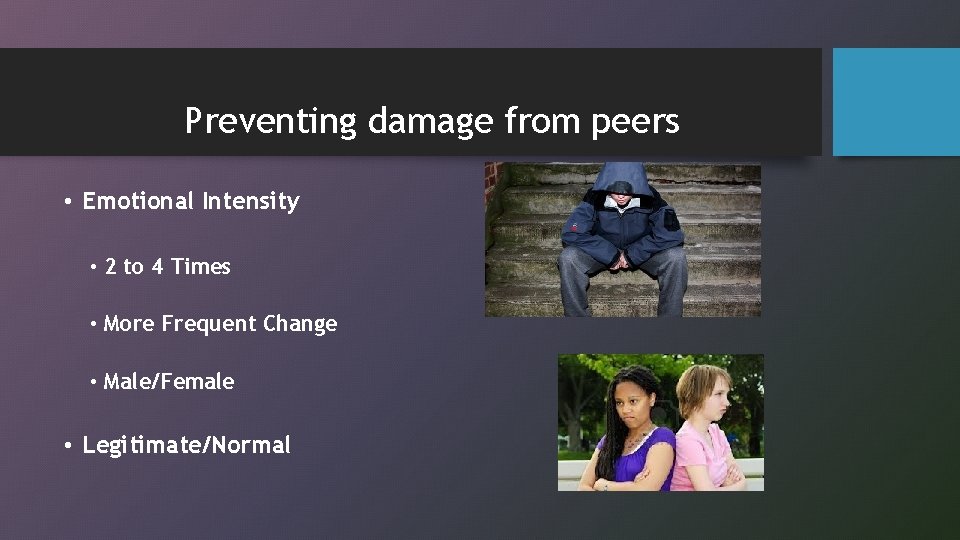 Preventing damage from peers • Emotional Intensity • 2 to 4 Times • More