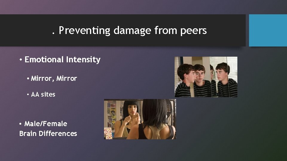 . Preventing damage from peers • Emotional Intensity • Mirror, Mirror • AA sites