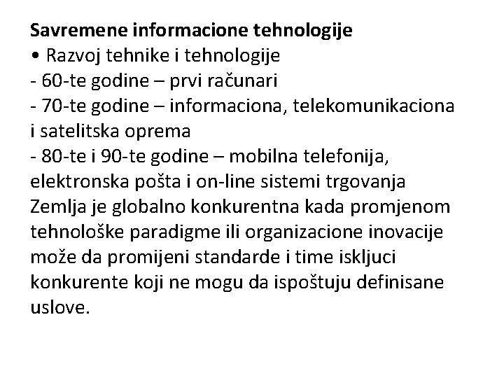 Savremene informacione tehnologije • Razvoj tehnike i tehnologije - 60 -te godine – prvi