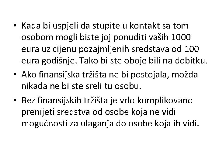  • Kada bi uspjeli da stupite u kontakt sa tom osobom mogli biste