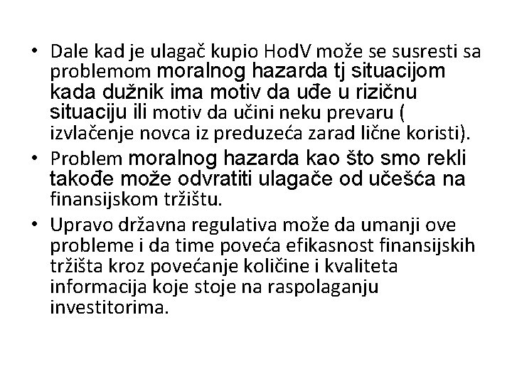  • Dale kad je ulagač kupio Hod. V može se susresti sa problemom