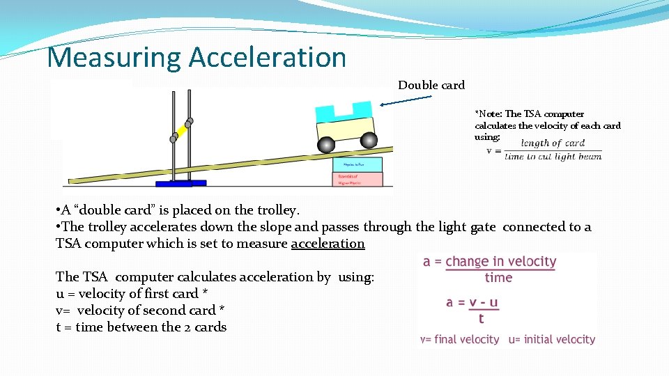 Measuring Acceleration Double card *Note: The TSA computer calculates the velocity of each card