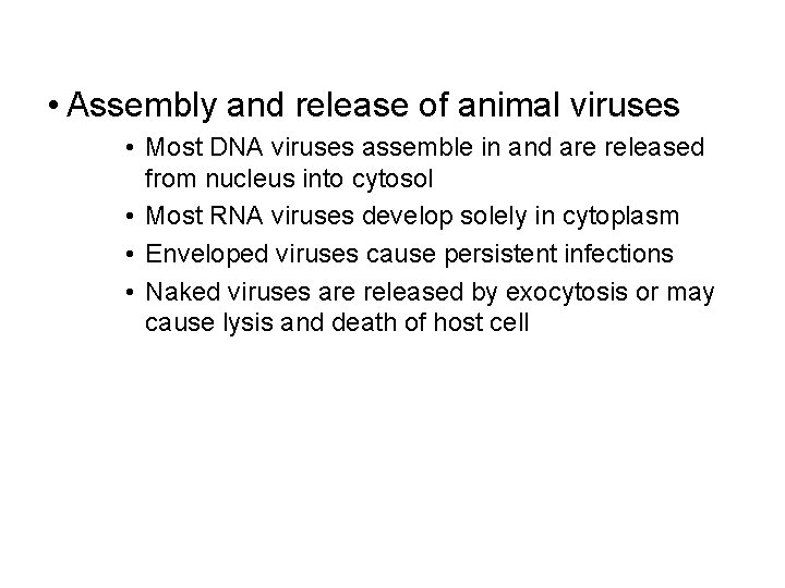  • Assembly and release of animal viruses • Most DNA viruses assemble in