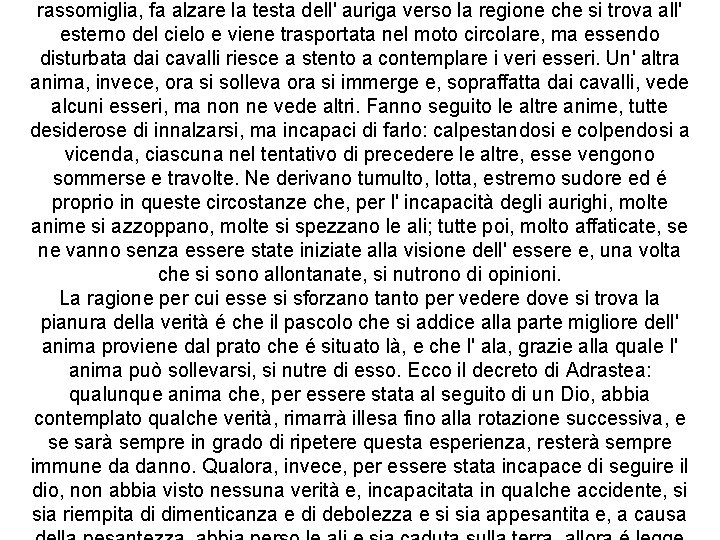 rassomiglia, fa alzare la testa dell' auriga verso la regione che si trova all'