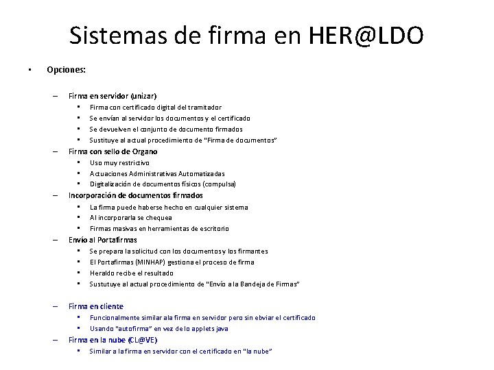 Sistemas de firma en HER@LDO • Opciones: – – – Firma en servidor (unizar)