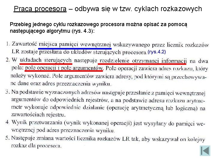 Praca procesora – odbywa się w tzw. cyklach rozkazowych Przebieg jednego cyklu rozkazowego procesora