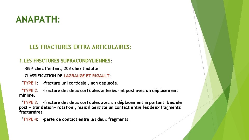 ANAPATH: LES FRACTURES EXTRA ARTICULAIRES: 1. LES FRSCTURES SUPRACONDYLIENNES: -85% chez l’enfant, 20% chez