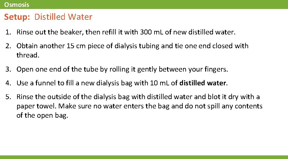 Osmosis Setup: Distilled Water 1. Rinse out the beaker, then refill it with 300