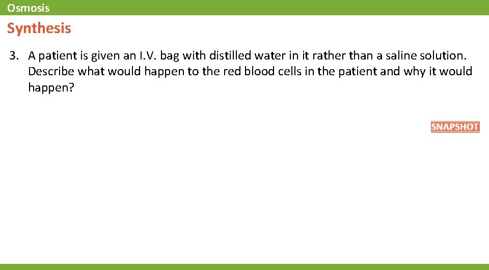 Osmosis Synthesis 3. A patient is given an I. V. bag with distilled water
