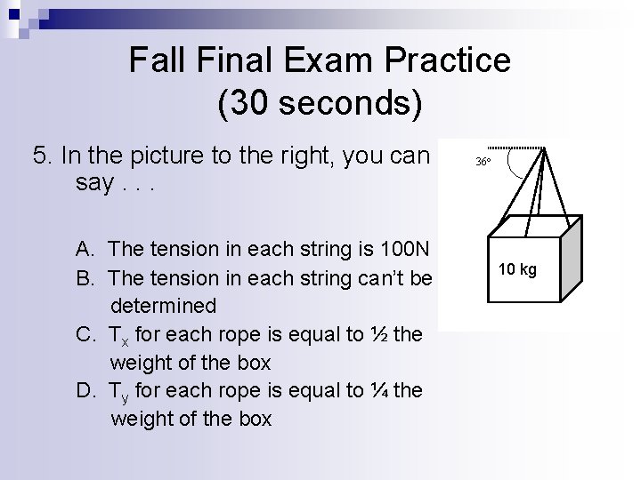 Fall Final Exam Practice (30 seconds) 5. In the picture to the right, you