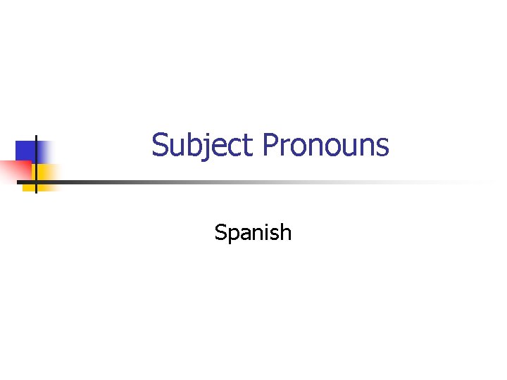 Subject Pronouns Spanish 