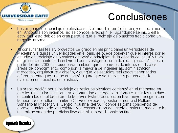 Conclusiones • Los orígenes del reciclaje de plástico a nivel mundial, en Colombia, y Conclusiones • Los orígenes del reciclaje de plástico a nivel mundial, en Colombia, y